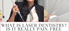 What is Laser Dentistry – Is It Really Pain-Free? Answers Dentist Dr Rimjhim