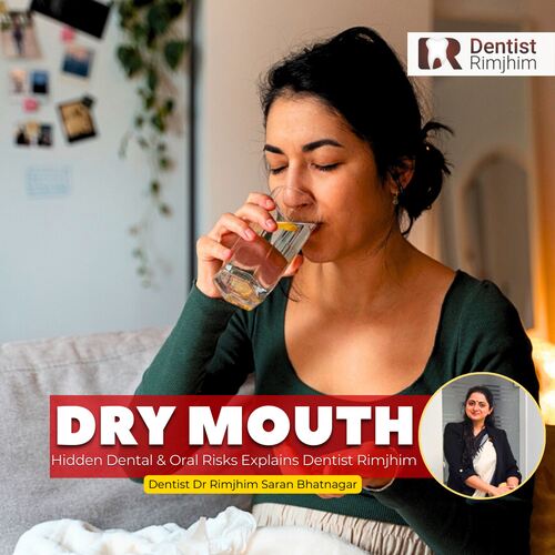Dry Mouth Symptoms – Hidden Dental & Oral Risks Explains Dentist Rimjhim