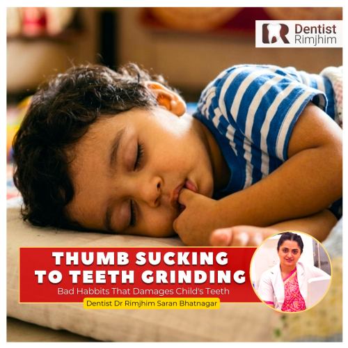 Habits Damage children teeth Delhi paedodontics dentist Dr Rimjhim Bhatnagar