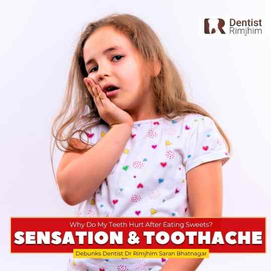 Why Do My Teeth Hurt After Eating Sweets? Explains Dentist Rimjhim