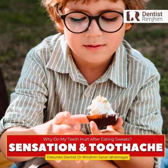 Why Do My Teeth Hurt After Eating Sweets? Explains Dentist Rimjhim