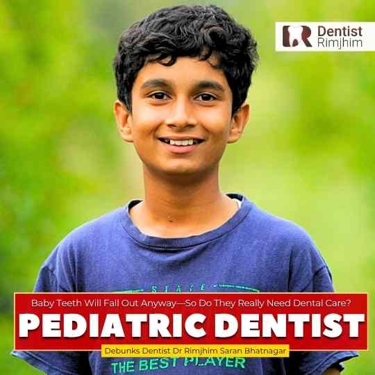 Why Caring for Baby Teeth Now Prevents Major Dental Problems Later Shares Dentist Rimjhim Saran Bhatnagar