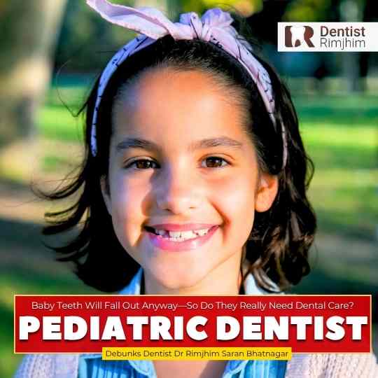 Why Caring for Baby Teeth Now Prevents Major Dental Problems Later Shares Dentist Rimjhim Saran Bhatnagar