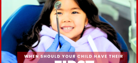 When Should Your Child Have Their First Dental Visit?