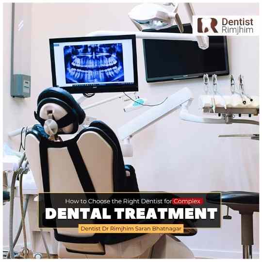 How to Choose the Right Dentist for Complex Dental Treatment